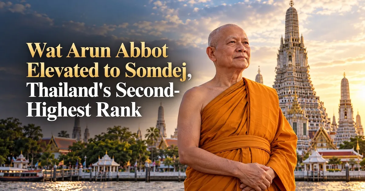Wat Arun Abbot Elevated to Somdej, Thailand's Second-Highest Rank